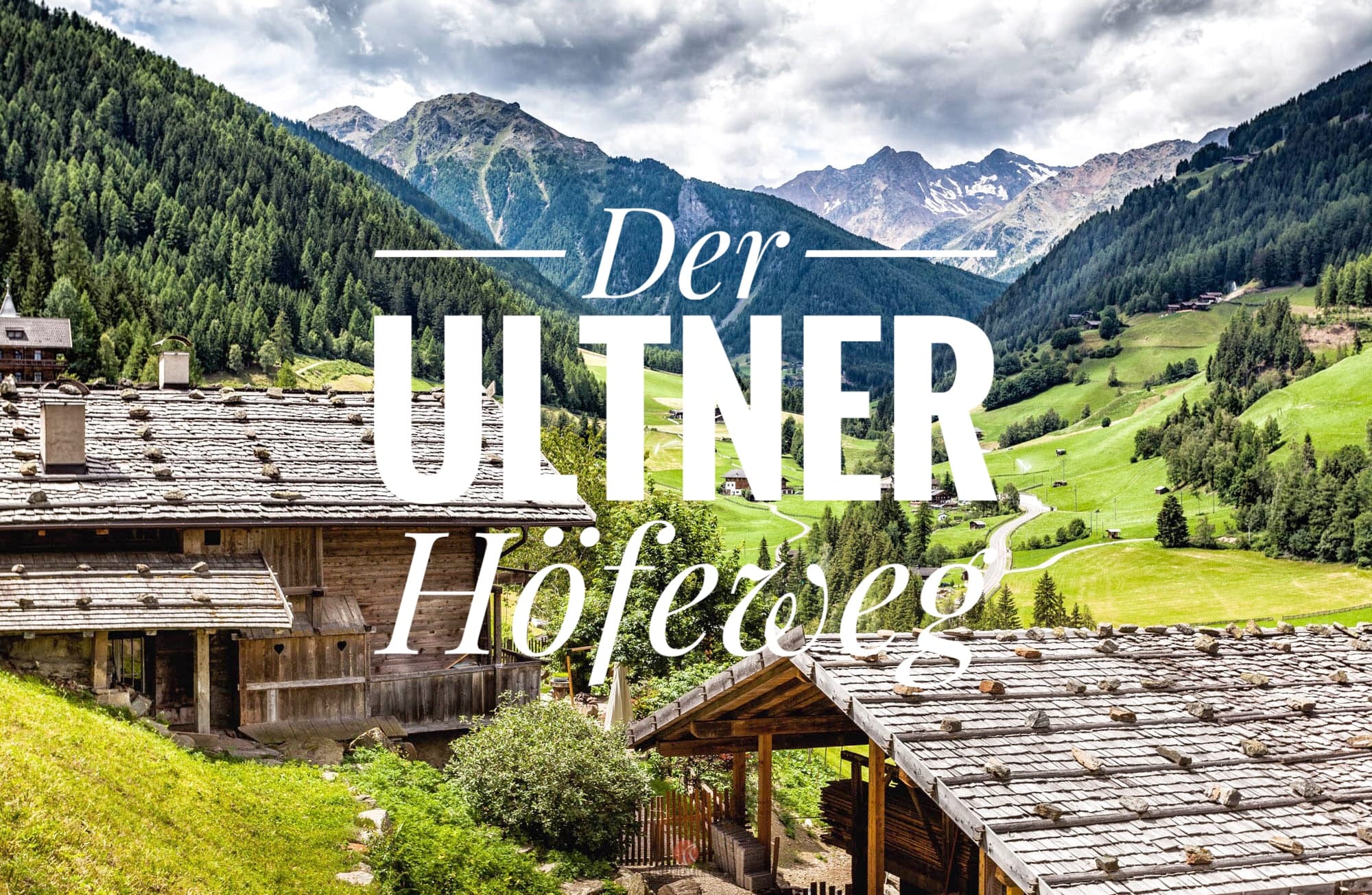 Der Ultner Höfeweg – Wandern im Ultental